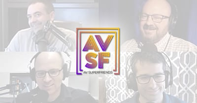 Tips for higher ed AV/IT from the AV SuperFriends