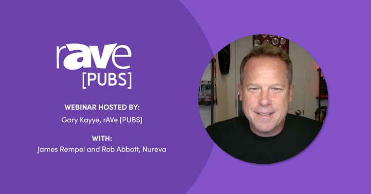 Gary Kayye, with a purple background and the rAVE [PUBS] logo and an introduction that the webinar is hosted by Gary Kayye of rAVe [PUBS] with James Rempel and Rob Abbott of Nureva.
